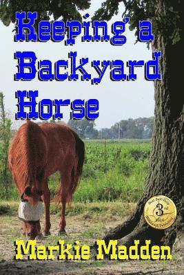 Markie Madden - Keeping a Backyard Horse, Häftad. Tillgänglighet: Lägg i varukorg