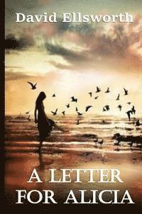David Ellsworth - A Letter For Alicia, Häftad. Tillgänglighet: Lägg i varukorg
