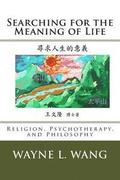 Searching for the Meaning of Life: The Principle of Oneness: In Religion, Psychotherapy, and Philosophy