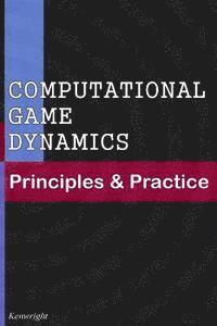 Computational Game Dynamics: Principles & Practice