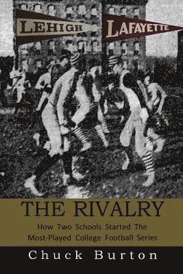 Chuck Burton, Kim Depaul - The Rivalry: How Two Schools Started the Most Played College Football Series, Häftad. Tillgänglighet: Lägg i varukorg
