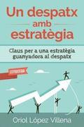 Un Despatx AMB Estratgia: Claus Per a Una Estratgia Guanyadora Al Despatx