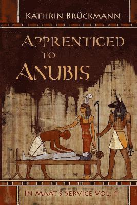 Apprenticed to Anubis: In Maat's Service Vol. 1, Häftad. Tillgänglighet: Lägg i varukorg