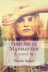 Shealy James - Find Me in Manhattan, Häftad. Tillgänglighet: Lägg i varukorg