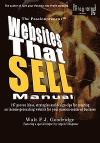 Walt F. J. Goodridge - The PassionProfit Websites That Sell Manual: 197 proven ideas, strategies and design tips for creating an income-generating website for your passion-c, Häftad. Tillgänglighet: Lägg i varukorg