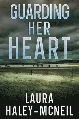 Laura Haley-McNeil - Guarding Her Heart, Häftad. Tillgänglighet: Lägg i varukorg