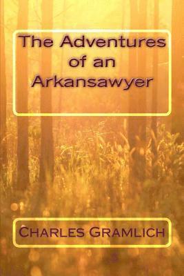 Charles Gramlich - Adventures of an Arkansawyer, Häftad. Tillgänglighet: Lägg i varukorg