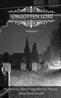 Alexei Maxim Russell - Forgotten Lore: Volume I, Häftad. Tillgänglighet: Lägg i varukorg