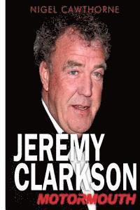 Nigel Cawthorne - Jeremy Clarkson: Motormouth, Häftad. Tillgänglighet: Lägg i varukorg