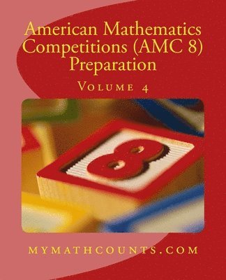 Jane Chen, Yongcheng Chen - American Mathematics Competitions (AMC 8) Preparation (Volume 4), Häftad