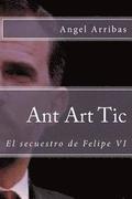 Ant Art Tic: El secuestro de Felipe VI