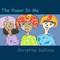 Christine Sullivan - The Power in Me, Häftad. Tillgänglighet: Lägg i varukorg