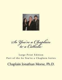 Jonathan Morse - So You're a Chaplain to a Catholic (Large Print), Häftad. Tillgänglighet: Lägg i varukorg