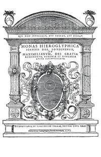 Monas Hieroglyphica by John Dee (Original Latin Version): Written in 1564