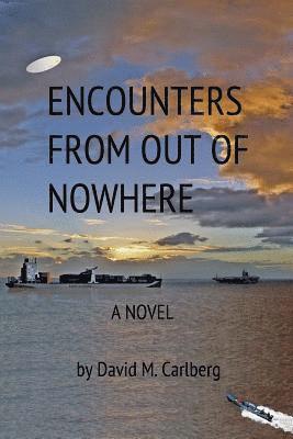 David M. Carlberg - Encounters from out of nowhere, Häftad. Tillgänglighet: Lägg i varukorg