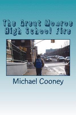 Michael Cooney - The Great Monroe High School Fire, Häftad
