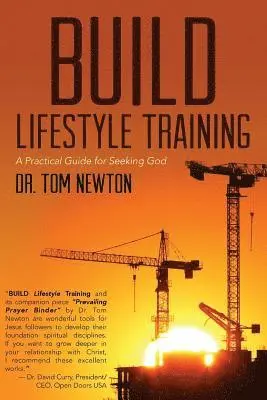 Tom Newton - BUILD Lifestyle Training: A Practical Guide for Seeking God, Häftad. Tillgänglighet: Lägg i varukorg