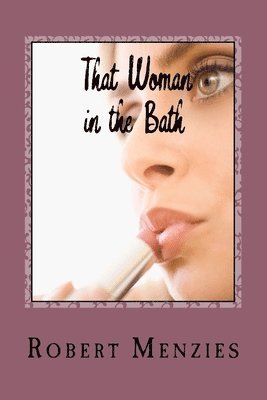 Robert Menzies - That Woman in the Bath, Häftad