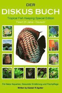 Alastair R. Agutter - Der Diskus Buch Tropical Fish Keeping Special Edition: Feiert 25 Jahre - Deutsch, Häftad. Tillgänglighet: Lägg i varukorg