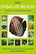 Der Diskus Buch Tropical Fish Keeping Special Edition: Feiert 25 Jahre - Deutsch