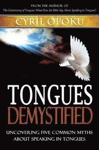 Cyril Opoku - Tongues Demystified: Uncovering Five Common Myths About Speaking In Tongues, Häftad. Tillgänglighet: Lägg i varukorg