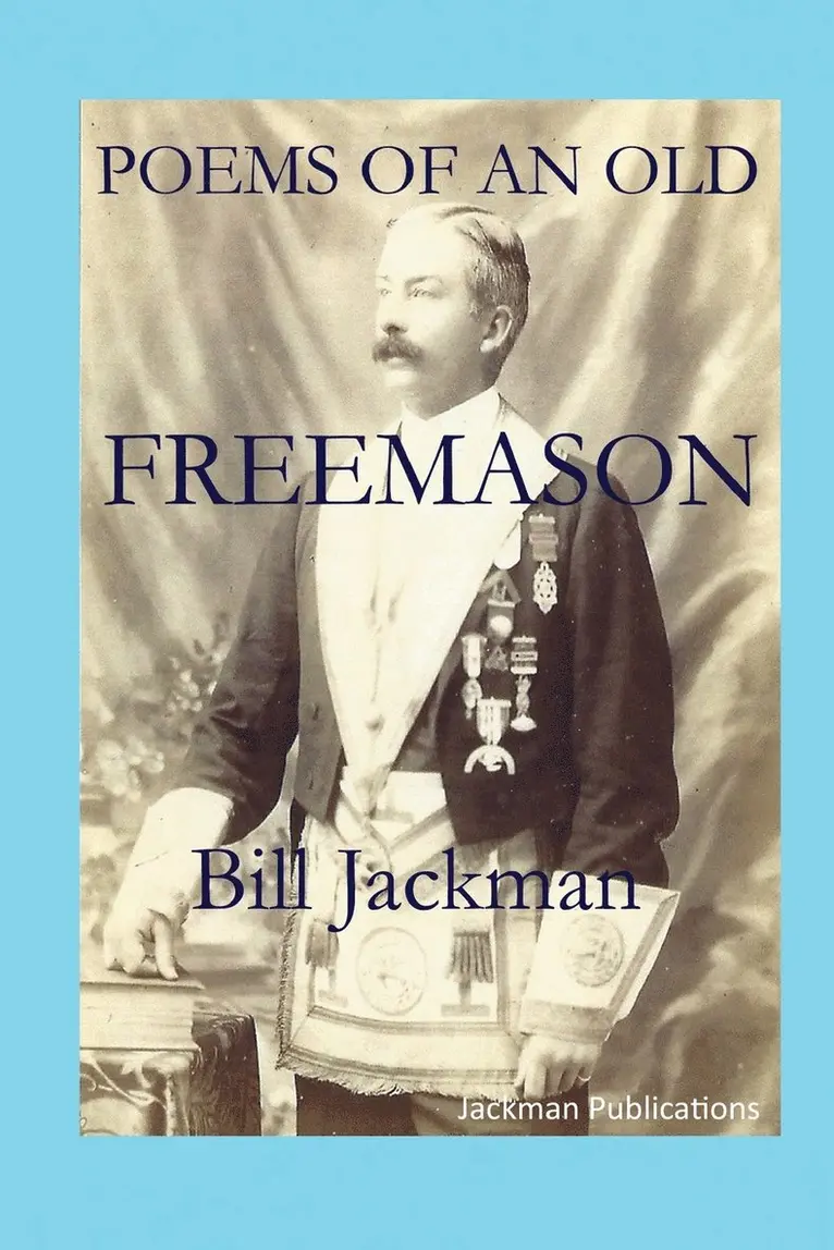 Bill Jackman - Poems of an Old Freemason, Häftad. Tillgänglighet: Lägg i varukorg