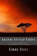 Ancient African Fables: Timeless Tales of Amusement & Learning