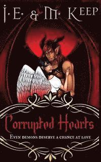 M. Keep, J. E. Keep - Corrupted Hearts: A Fantasy Romance Novel, Häftad. Tillgänglighet: Lägg i varukorg