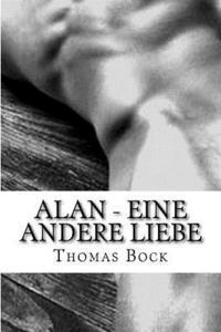 Thomas Bock - Alan - Eine andere Liebe, Häftad