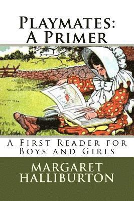 Margaret Winifred Halliburton, Donald L. Potter - Playmates: A Primer: A First Reader for Boys and Girls, Häftad. Tillgänglighet: Lägg i varukorg