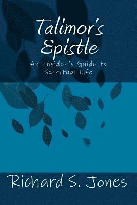 Richard S. Jones - Talimor's Epistle: An Insider's Guide to Spiritual Life, Häftad. Tillgänglighet: Lägg i varukorg