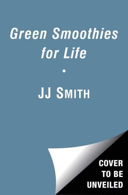 JJ Smith - Green Smoothies for Life, E-bok