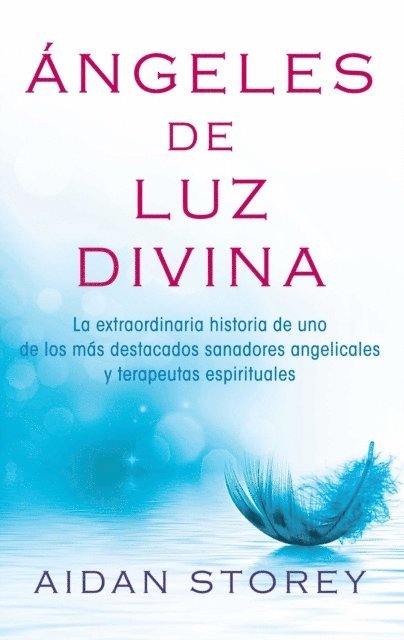 Aidan Storey - Ángeles de Luz Divina (Angels of Divine Light Spanish edition), E-bok