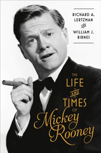 William J. Birnes, Richard A. Lertzman - Life and Times of Mickey Rooney, E-bok