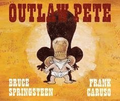 Bruce Springsteen, Frank Caruso - Outlaw Pete, Inbunden