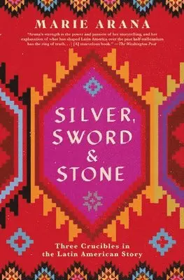 Marie Arana - Silver, Sword, and Stone: Three Crucibles in the Latin American Story, Häftad. Tillgänglighet: Lägg i varukorg