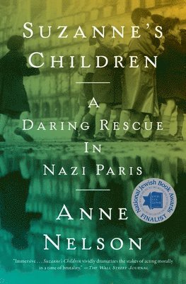 Anne Nelson - Suzanne's Children: A Daring Rescue in Nazi Paris, Häftad. Tillgänglighet: Lägg i varukorg