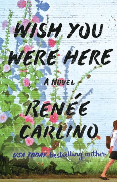 Renee Carlino - Wish You Were Here, E-bok