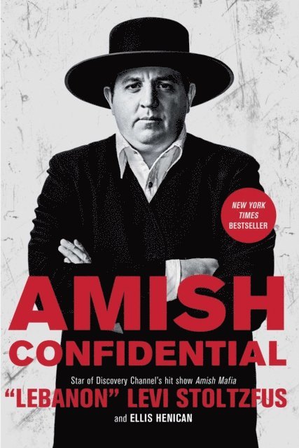 Ellis Henican, &quote;Lebanon&quote; Levi Stoltzfus - Amish Confidential, E-bok