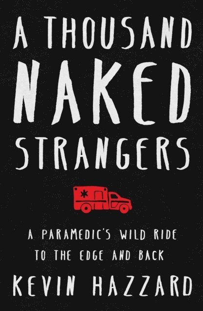 Kevin Hazzard - Thousand Naked Strangers, E-bok