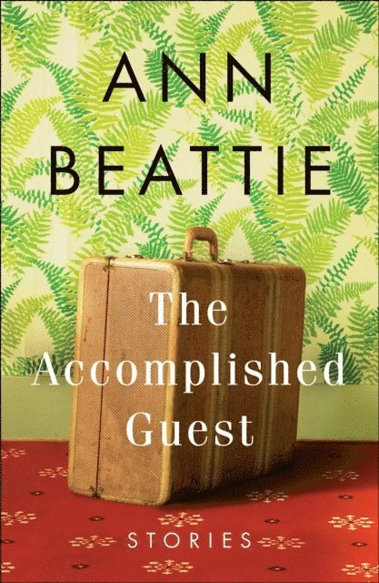 Ann Beattie - Accomplished Guest, E-bok