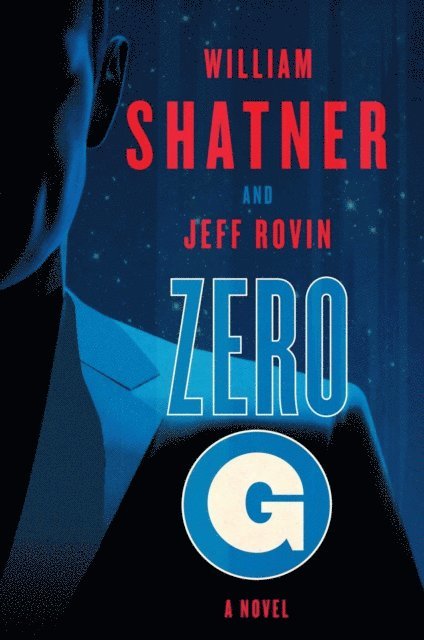 Jeff Rovin, William Shatner - Zero-G: Book 1, E-bok