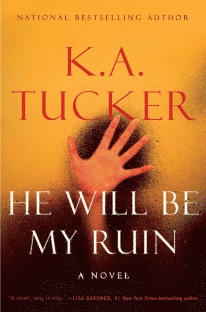 K.A. Tucker - He Will Be My Ruin, E-bok