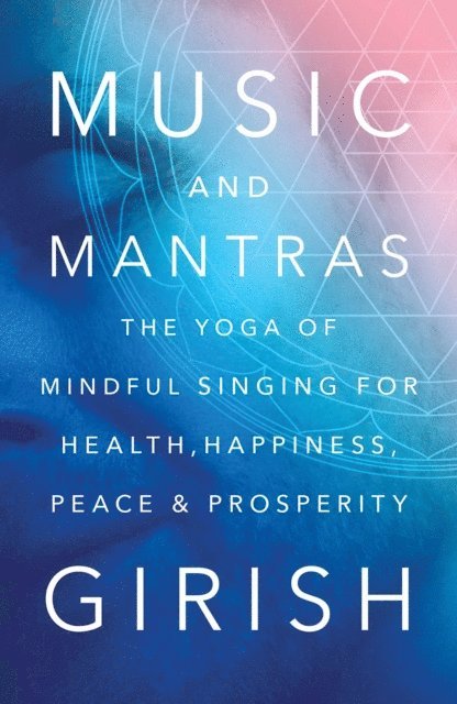 Girish - Music and Mantras, E-bok