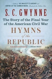 Hymns of the Republic: The Story of the Final Year of the American Civil War