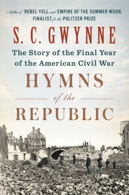S. C. Gwynne - Hymns of the Republic, E-bok