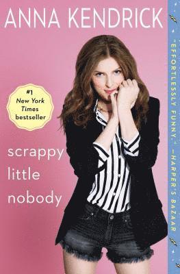 Anna Kendrick - Scrappy Little Nobody, Häftad