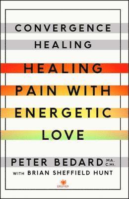 Peter Bedard - Convergence Healing, Häftad