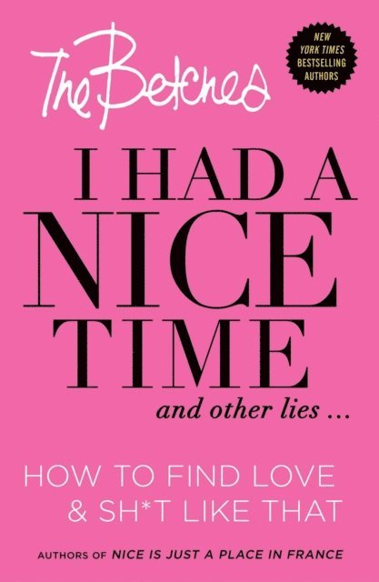 Betches - I Had a Nice Time And Other Lies..., E-bok