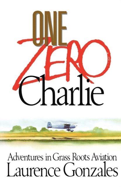 Laurence Gonzales - One Zero Charlie, E-bok
